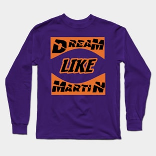 dream like martin Long Sleeve T-Shirt